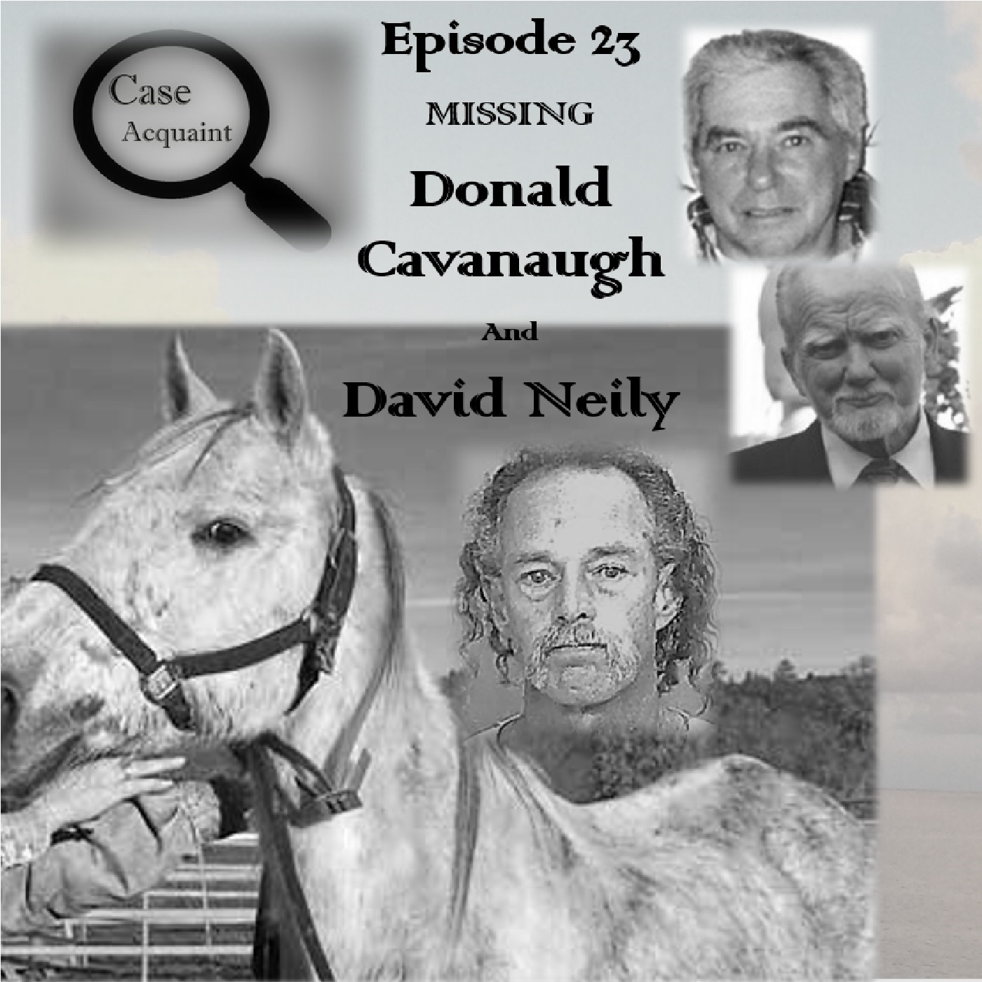 Episode 23 MISSING Donald Cavanaugh and David Neily