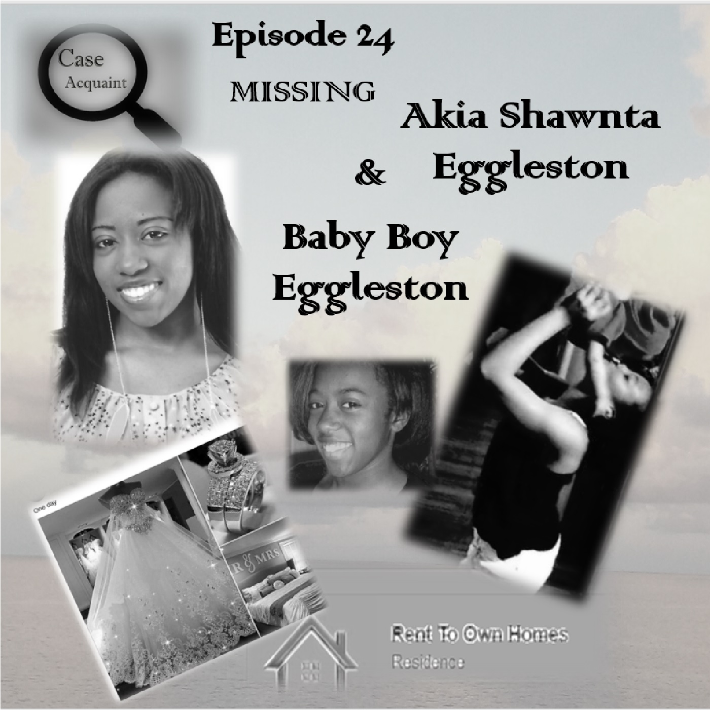 Episode 24 MISSING Akia Shawnta Eggleston &amp; Baby Eggleston