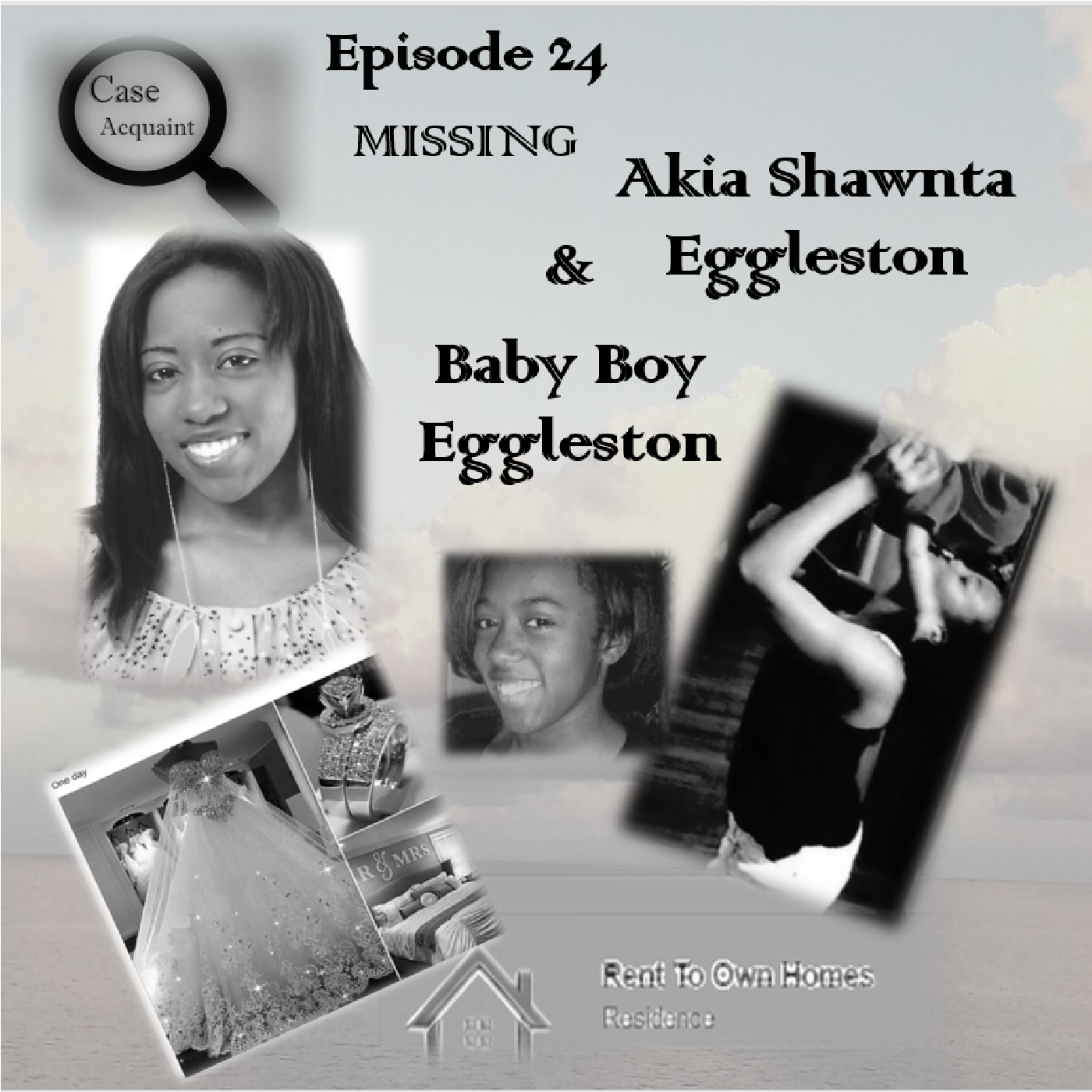 Episode 24 MISSING Akia Shawnta Eggleston & Baby Eggleston