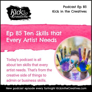 Ep 85 Ten Skills that Every Artist Needs