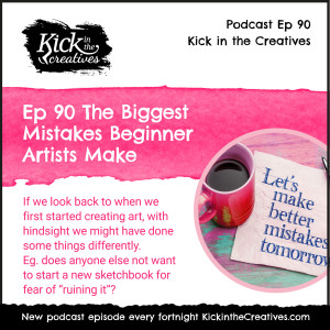 Ep 90 The Biggest Mistakes Beginner Artists Make