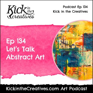 Ep 134 Lets Talk Abstract Art