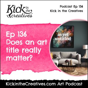 Ep 136 Does an Art Title really Matter?