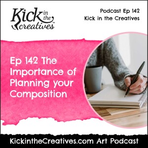 Ep 142 The Importance of Planning your Art Composition