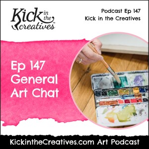 Ep 147 General Art Chat