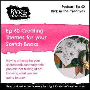 Ep 60 Creating Themes for your Sketchbooks