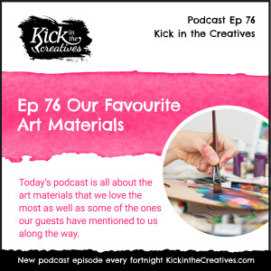 Ep 76 Our Favourite Art Materials