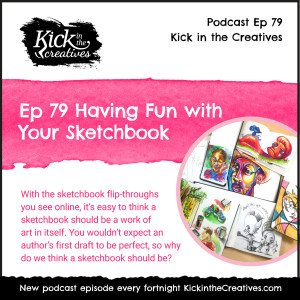 Ep 79 Having Fun with Your Sketchbook