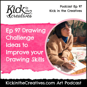 Ep 97 Drawing Challenge Ideas to Improve your Drawing Skills