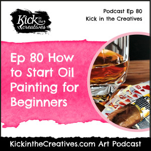 Ep 80 How to Start Oil Painting for Beginners