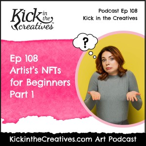 Ep 108 Artists NFTs for Beginners