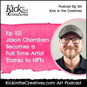 Ep 105 Jason Chambers Becomes a Full Time Artist Thanks to NFTs