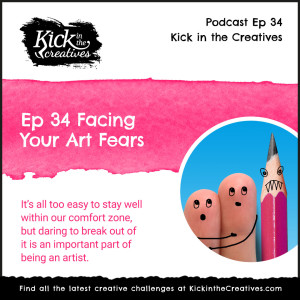 Ep 34 Facing Your Art Fears