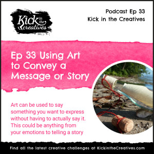 Ep 33 Using Art to Convey a Message or Story