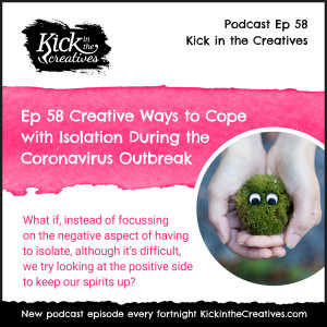 Ep 58 Creative Ways to Cope with Isolation During the Coronavirus Outbreak