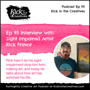 Ep 95 Interview with Sight Impaired Artist Rick Fravor