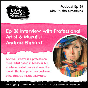 Ep 86 Interview with Professional Artist & Muralist Andrea Ehrhardt
