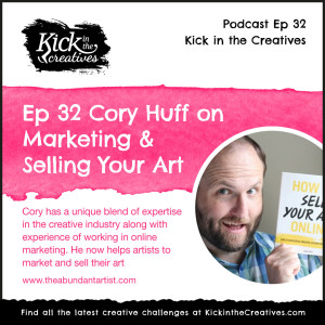 Ep 32 Cory Huff on Marketing & Selling Your Art