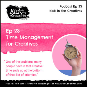 Ep 23 Time Management for Creatives