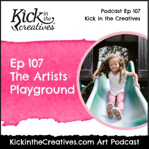 Ep 107 The Artists Playground