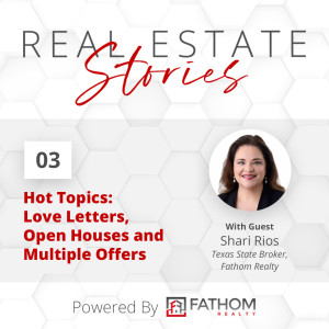 03 - Hot Topics: Love Letters, Open Houses and Multiple Offers