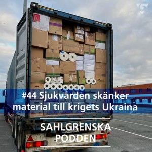 #44 Sjukvården skänker material till krigets Ukraina