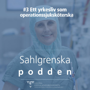 #3 – Katarina Mellbin om ett yrkesliv som operationssjuksköterska