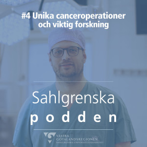 #4 – Roger Olofsson Bagge om unika canceroperationer och vikten av forskning
