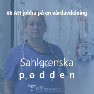 #6 – Anna Johansson om hur det är att arbeta på en vårdavdelning