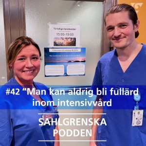 #42 ”Man kan aldrig bli fullärd inom intensivvård”