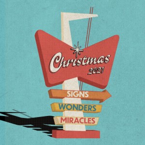 Christmas 2021 - Signs, Wonders and Miracles // Heaven‘s Decleration
