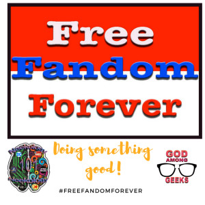 Episode #36 Free Fandom Forever...forever...forever