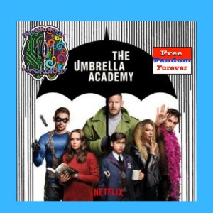 Episode #65 The Umbrella Academy: Under my Umbrella, Ela. 