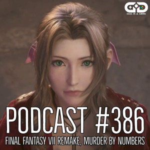 386: Nioh 2, Final Fantasy 7 Remake, Murder by Numbers