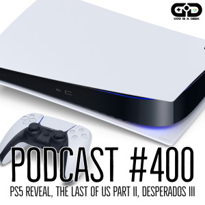 400. PS5 reveal, The Last of Us Part II, Desperados III