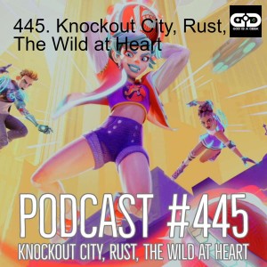 445. Knockout City, Rust, The Wild at Heart