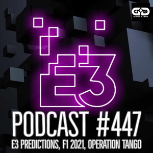 447. The BIG Pre-E3 special, F1 2021, Operation Tango