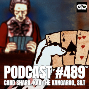 489. Card Shark, Silt, Kao the Kangaroo