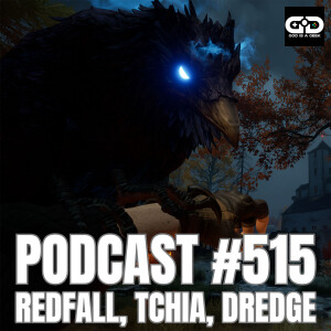 515. Redfall, Tchia, Dredge