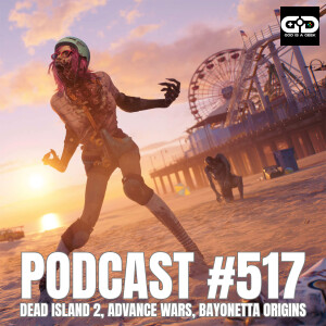 517. Dead Island 2, Advance Wars 1+2: Re-boot Camp, Bayonetta Origins