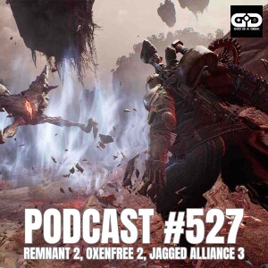 527. Remnant 2, Oxenfree 2, Jagged Alliance 3