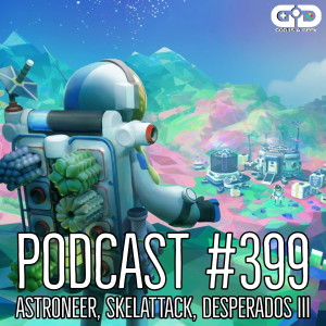 399. Astroneer, Skelattack, Desperados III preview