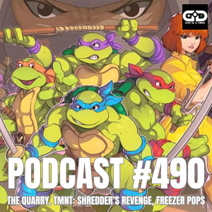 490. The Quarry, TMNT: Shredder’s Revenge, Freezer Pops