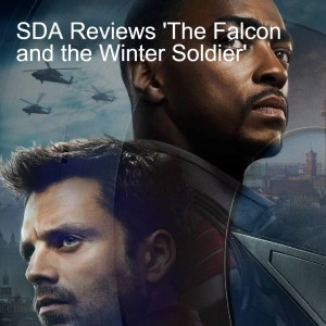 SDA Reviews 'The Falcon and the Winter Soldier'