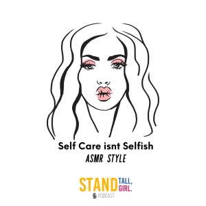 #17 Self Care Isn’t Selfish - ASMR Style
