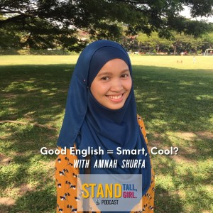 #18 Good English = Smart, Cool? - with Amnah Shurfa, My English Matters