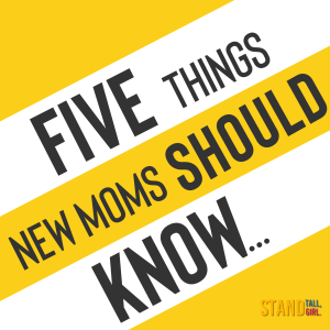 #19 Five Things New Moms Should Know