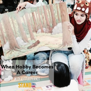#10 When Hobby Becomes A Career - featuring LittlestHands