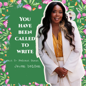 You have been Called to write Part 2- Conversation with Jevon Bolden the book expert