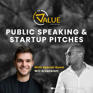 099: Mastering Public Speaking and Startup Pitches with Will Greenblatt